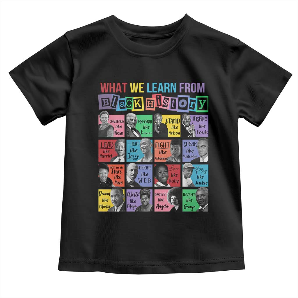 What We Learn From Black History Toddler T Shirt Black Civil Rights Leaders TS02 Black Print Your Wear