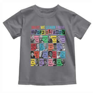What We Learn From Black History Toddler T Shirt Black Civil Rights Leaders TS02 Charcoal Print Your Wear