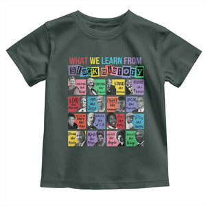 What We Learn From Black History Toddler T Shirt Black Civil Rights Leaders TS02 Dark Forest Green Print Your Wear