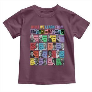 What We Learn From Black History Toddler T Shirt Black Civil Rights Leaders TS02 Maroon Print Your Wear