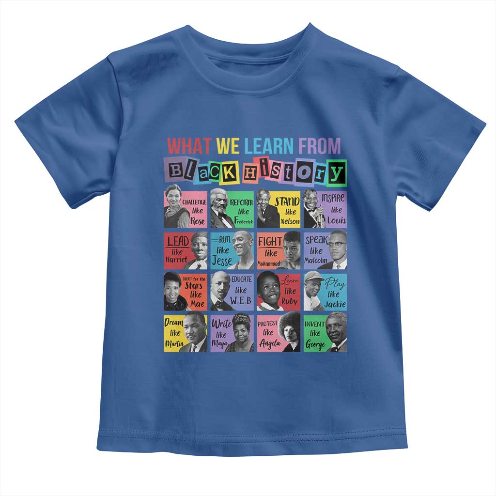 What We Learn From Black History Toddler T Shirt Black Civil Rights Leaders TS02 Royal Blue Print Your Wear