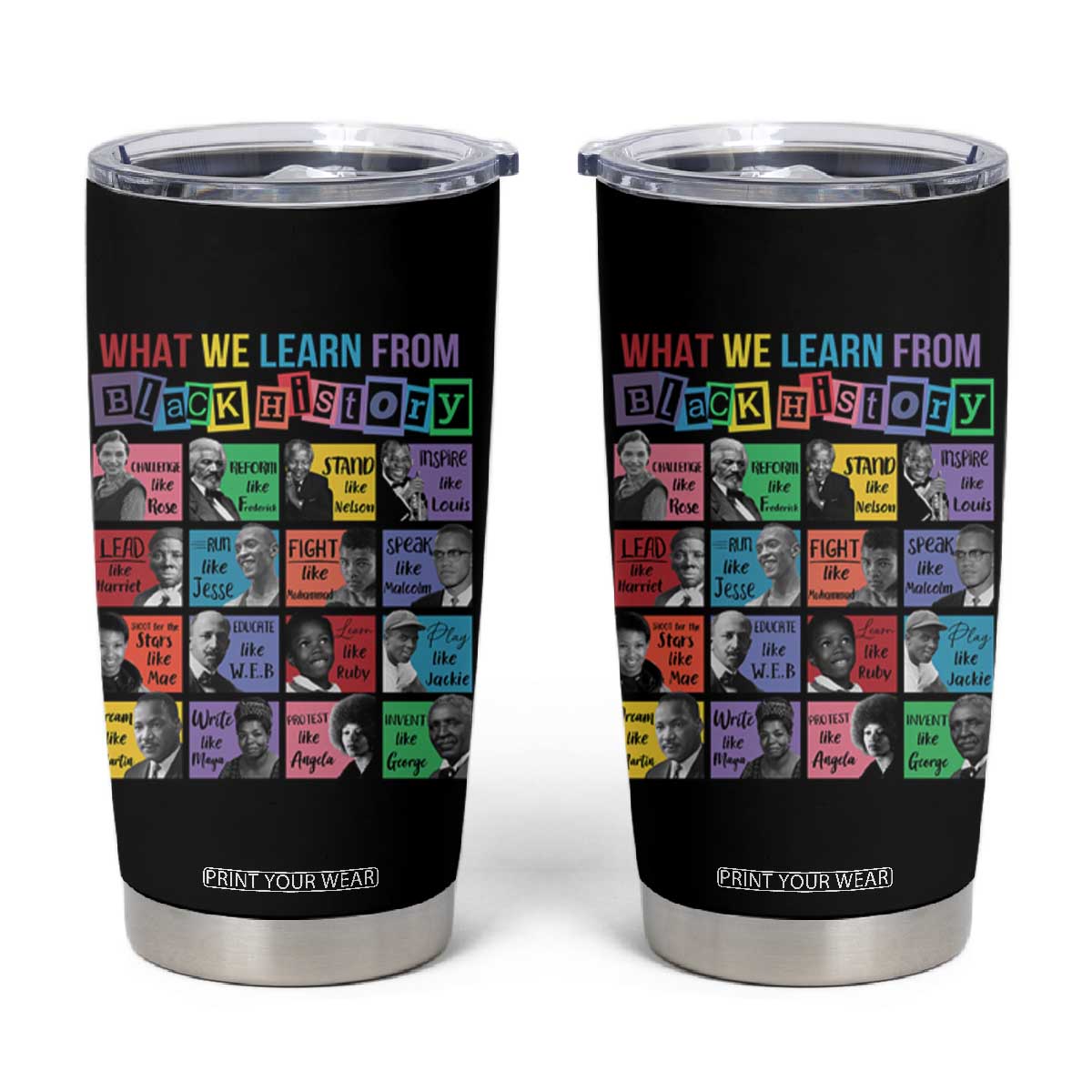 What We Learn From Black History Tumbler Cup Black Civil Rights Leaders TS02 Black Print Your Wear