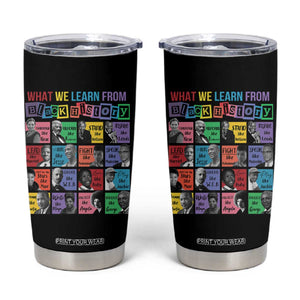 What We Learn From Black History Tumbler Cup Black Civil Rights Leaders TS02 Black Print Your Wear