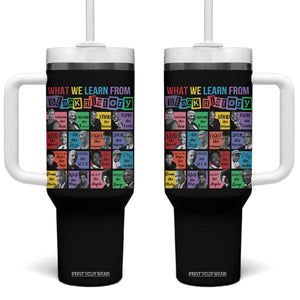 What We Learn From Black History Tumbler With Handle Black Civil Rights Leaders TS02 One Size: 40 oz Black Print Your Wear