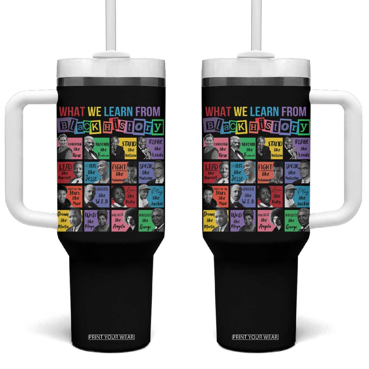 What We Learn From Black History Tumbler With Handle Black Civil Rights Leaders TS02 One Size: 40 oz Black Print Your Wear