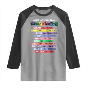 What We Learn From Black History Raglan Shirt Celebration African American Roots Pride TS02 Sport Gray Black Print Your Wear