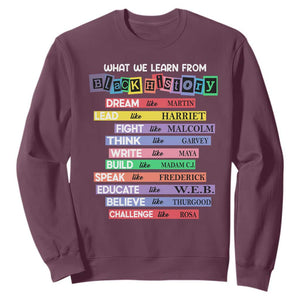 What We Learn From Black History Sweatshirt Celebration African American Roots Pride TS02 Maroon Print Your Wear