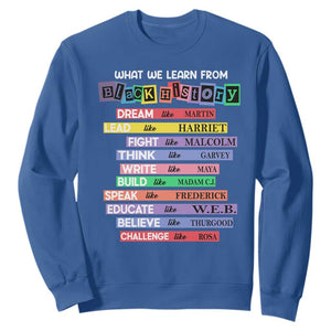 What We Learn From Black History Sweatshirt Celebration African American Roots Pride TS02 Royal Blue Print Your Wear