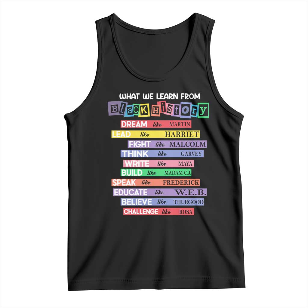 What We Learn From Black History Tank Top Celebration African American Roots Pride TS02 Black Print Your Wear