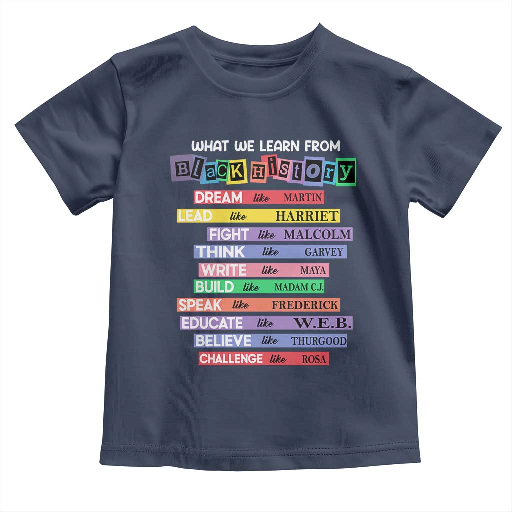 What We Learn From Black History Toddler T Shirt Celebration African American Roots Pride TS02 Navy Print Your Wear