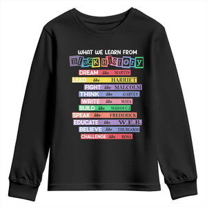 What We Learn From Black History Youth Sweatshirt Celebration African American Roots Pride TS02 Black Print Your Wear