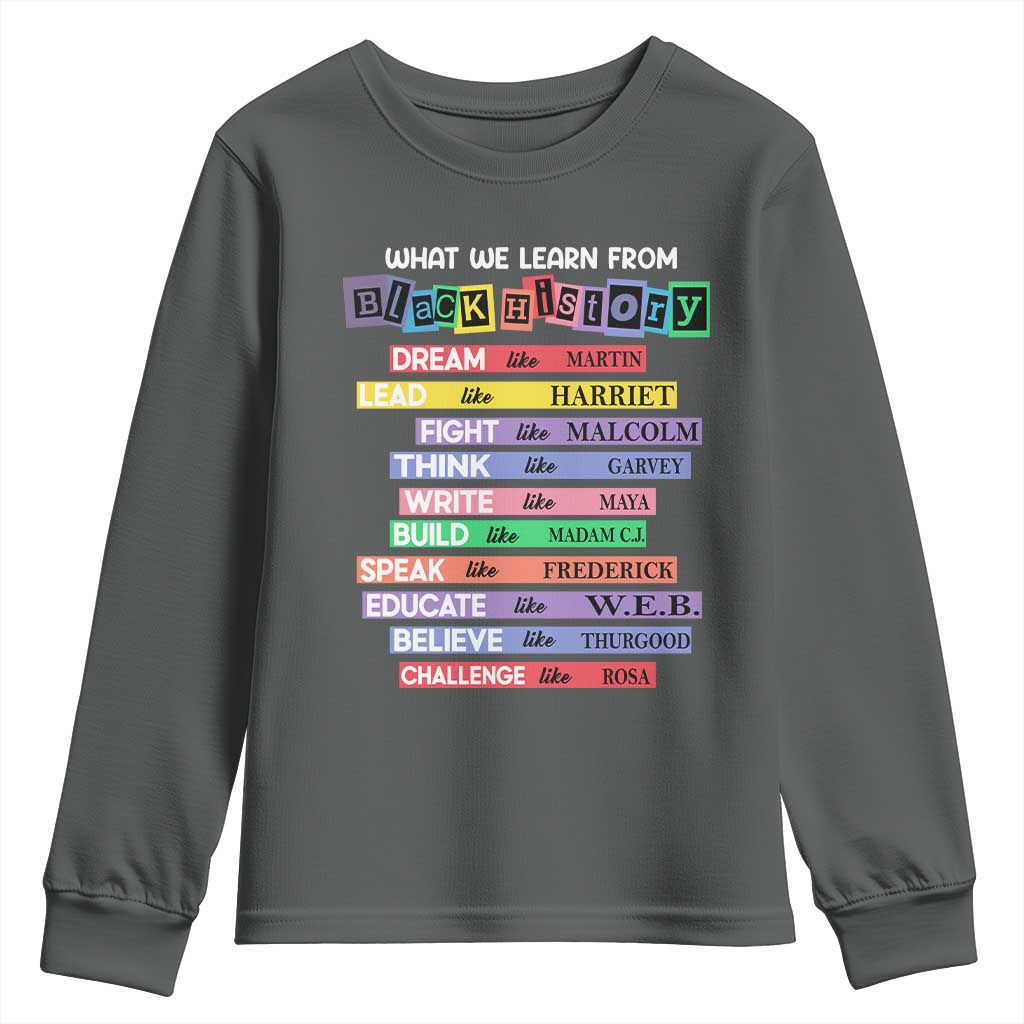 What We Learn From Black History Youth Sweatshirt Celebration African American Roots Pride TS02 Dark Heather Print Your Wear