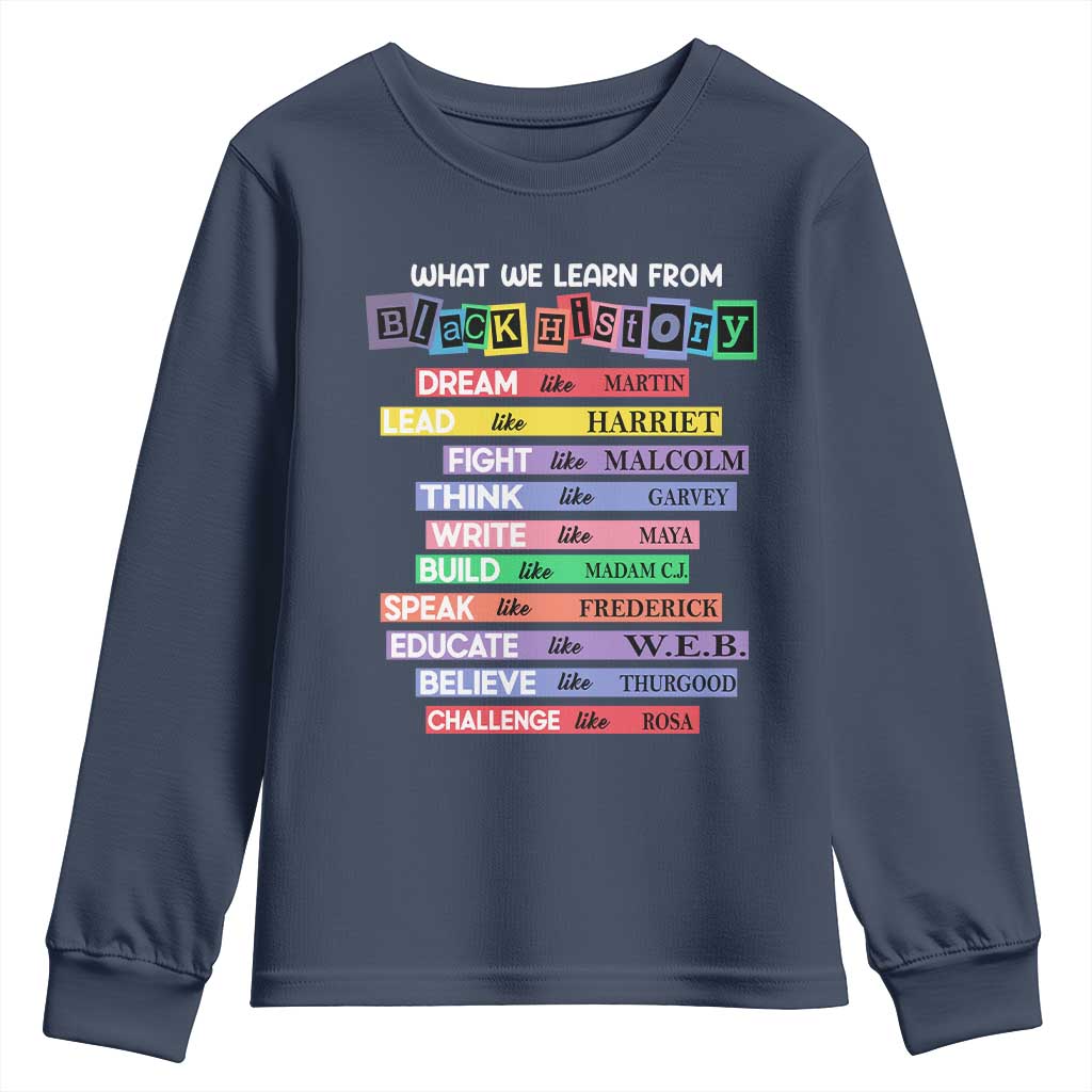 What We Learn From Black History Youth Sweatshirt Celebration African American Roots Pride TS02 Navy Print Your Wear