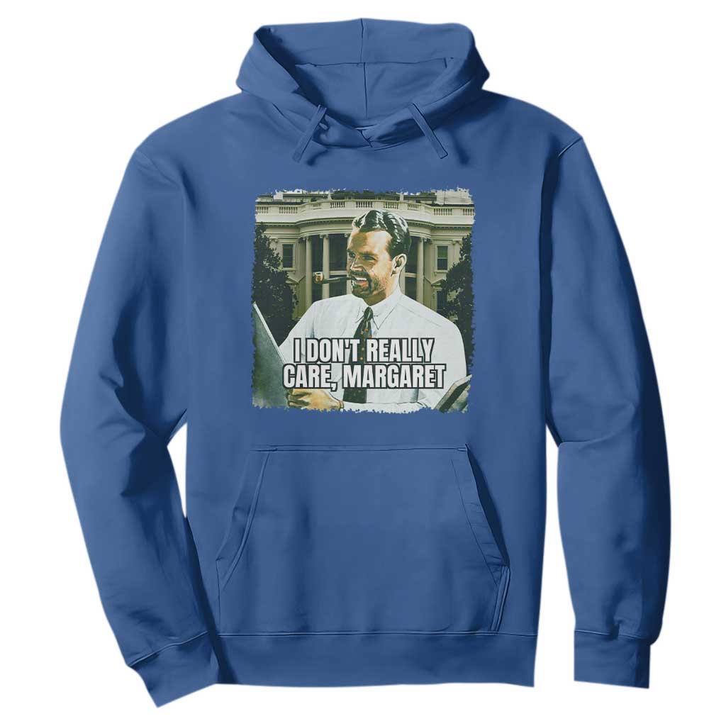 Funny JD Vance Interview Meme Hoodie I Don't Really Care Margaret TS02 Royal Blue Print Your Wear