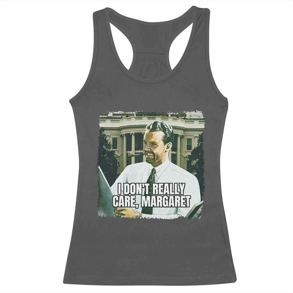 Funny JD Vance Interview Meme Racerback Tank Top I Don't Really Care Margaret TS02 Dark Heather Print Your Wear