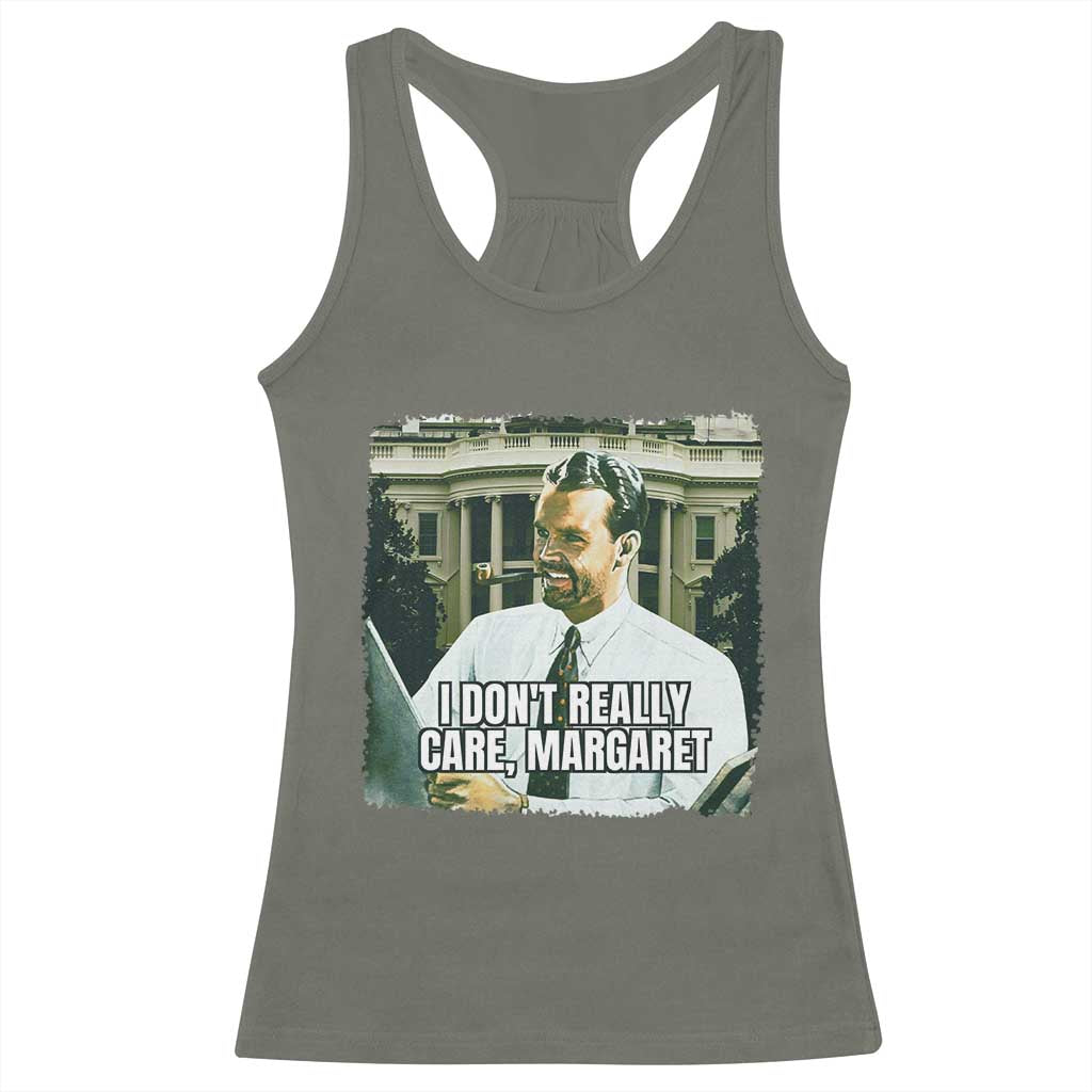 Funny JD Vance Interview Meme Racerback Tank Top I Don't Really Care Margaret TS02 Military Green Print Your Wear