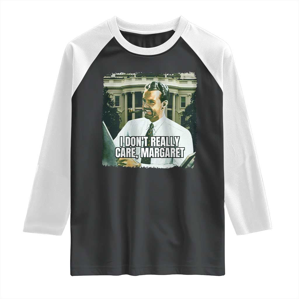 Funny JD Vance Interview Meme Raglan Shirt I Don't Really Care Margaret TS02 Black White Print Your Wear