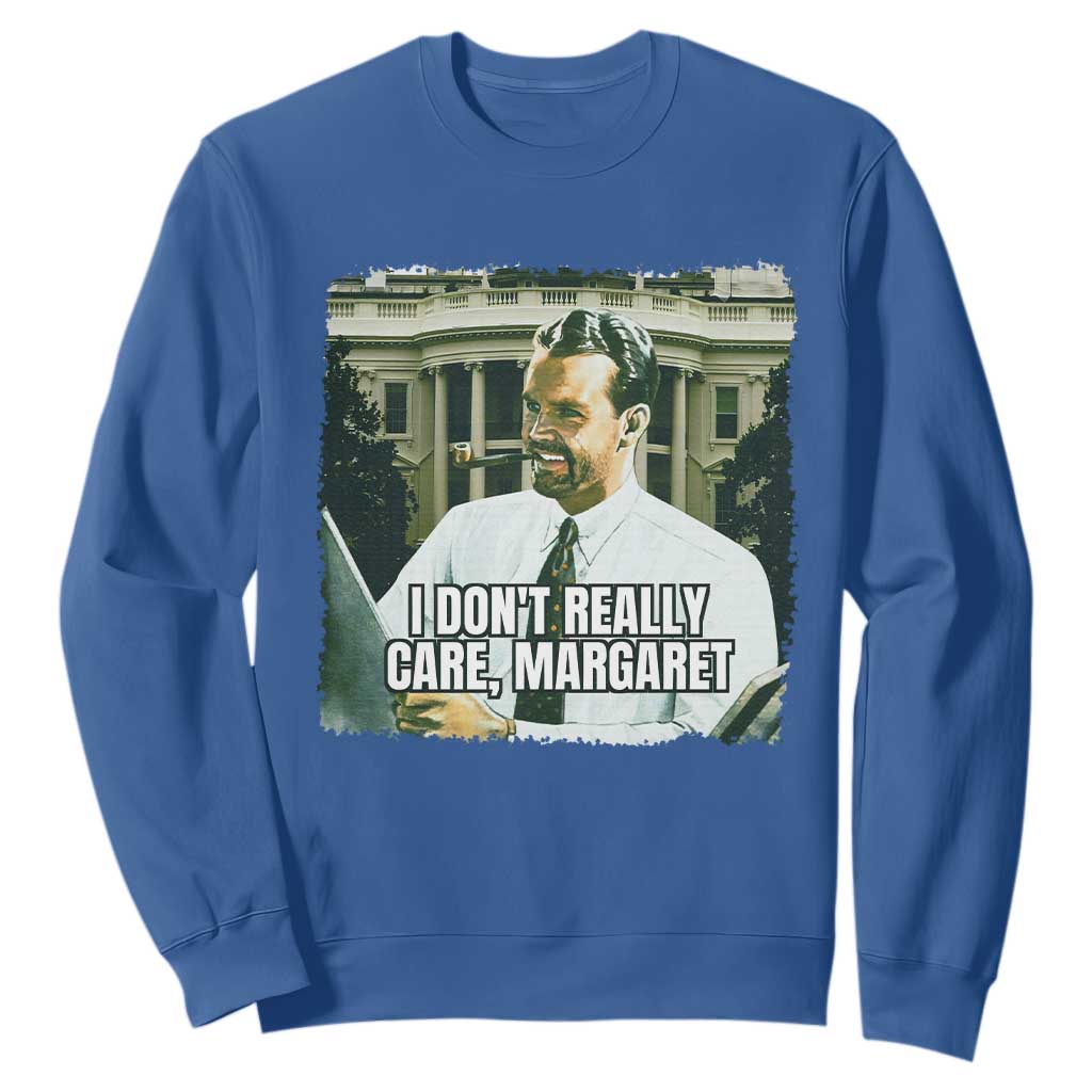 Funny JD Vance Interview Meme Sweatshirt I Don't Really Care Margaret TS02 Royal Blue Print Your Wear