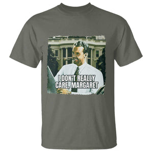 Funny JD Vance Interview Meme T Shirt I Don't Really Care Margaret TS02 Military Green Print Your Wear
