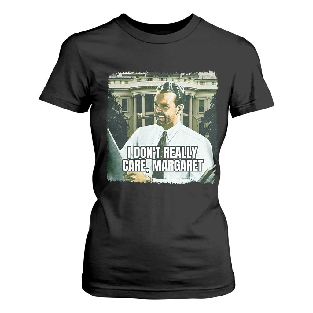Funny JD Vance Interview Meme T Shirt For Women I Don't Really Care Margaret TS02 Black Print Your Wear