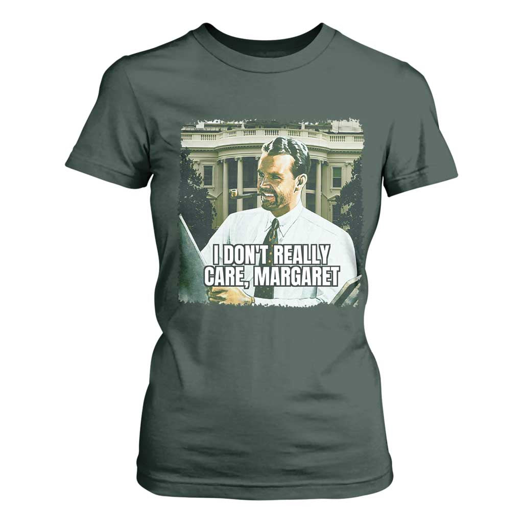 Funny JD Vance Interview Meme T Shirt For Women I Don't Really Care Margaret TS02 Dark Forest Green Print Your Wear