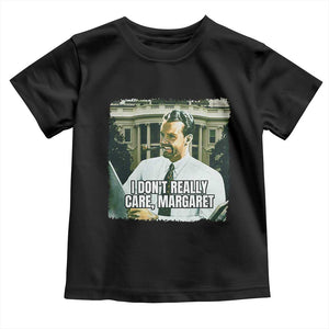 Funny JD Vance Interview Meme Toddler T Shirt I Don't Really Care Margaret TS02 Black Print Your Wear