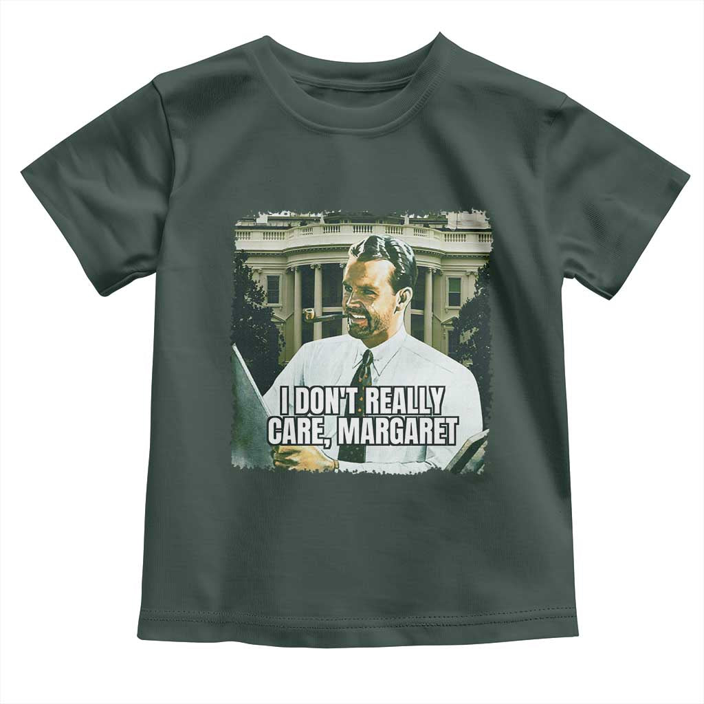 Funny JD Vance Interview Meme Toddler T Shirt I Don't Really Care Margaret TS02 Dark Forest Green Print Your Wear