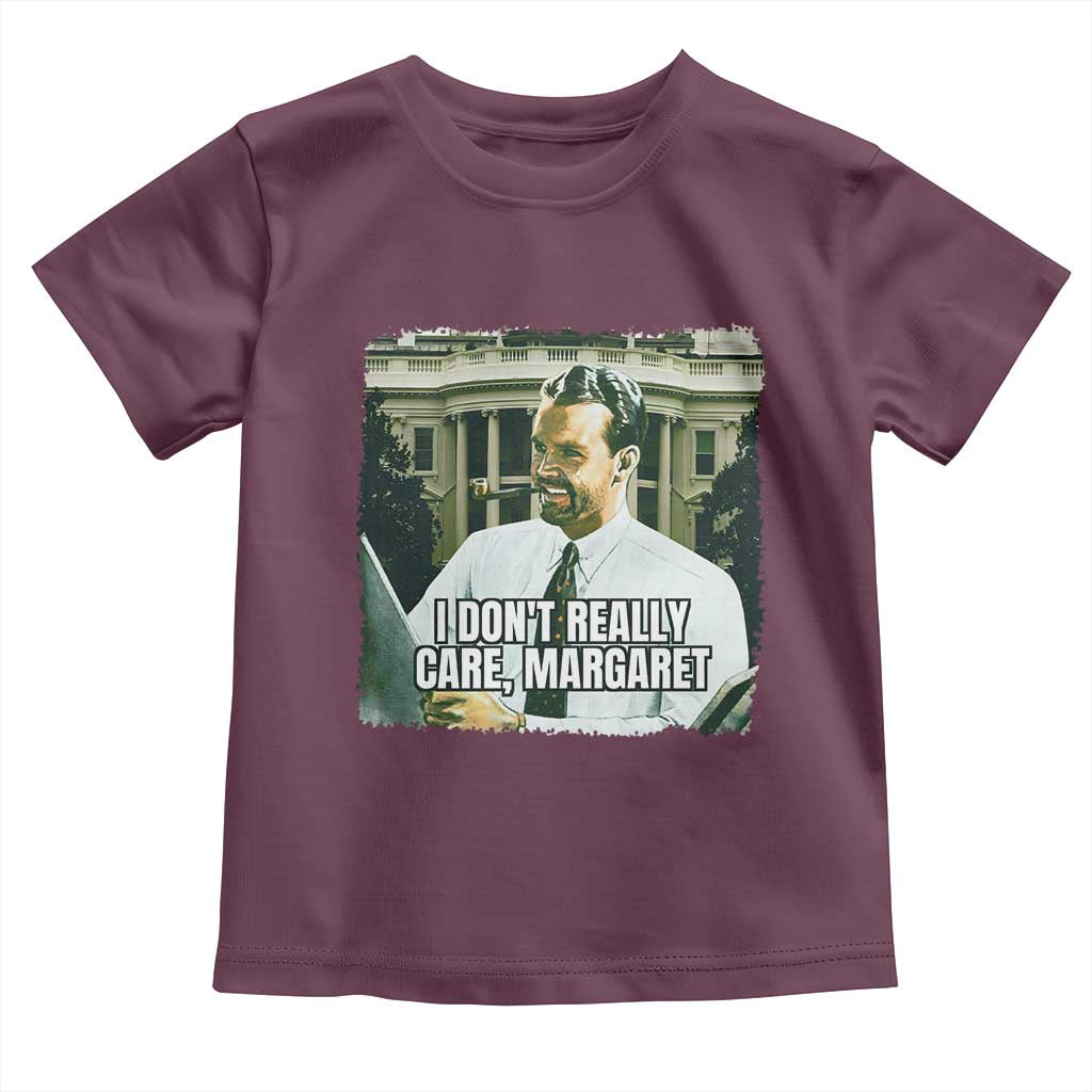 Funny JD Vance Interview Meme Toddler T Shirt I Don't Really Care Margaret TS02 Maroon Print Your Wear