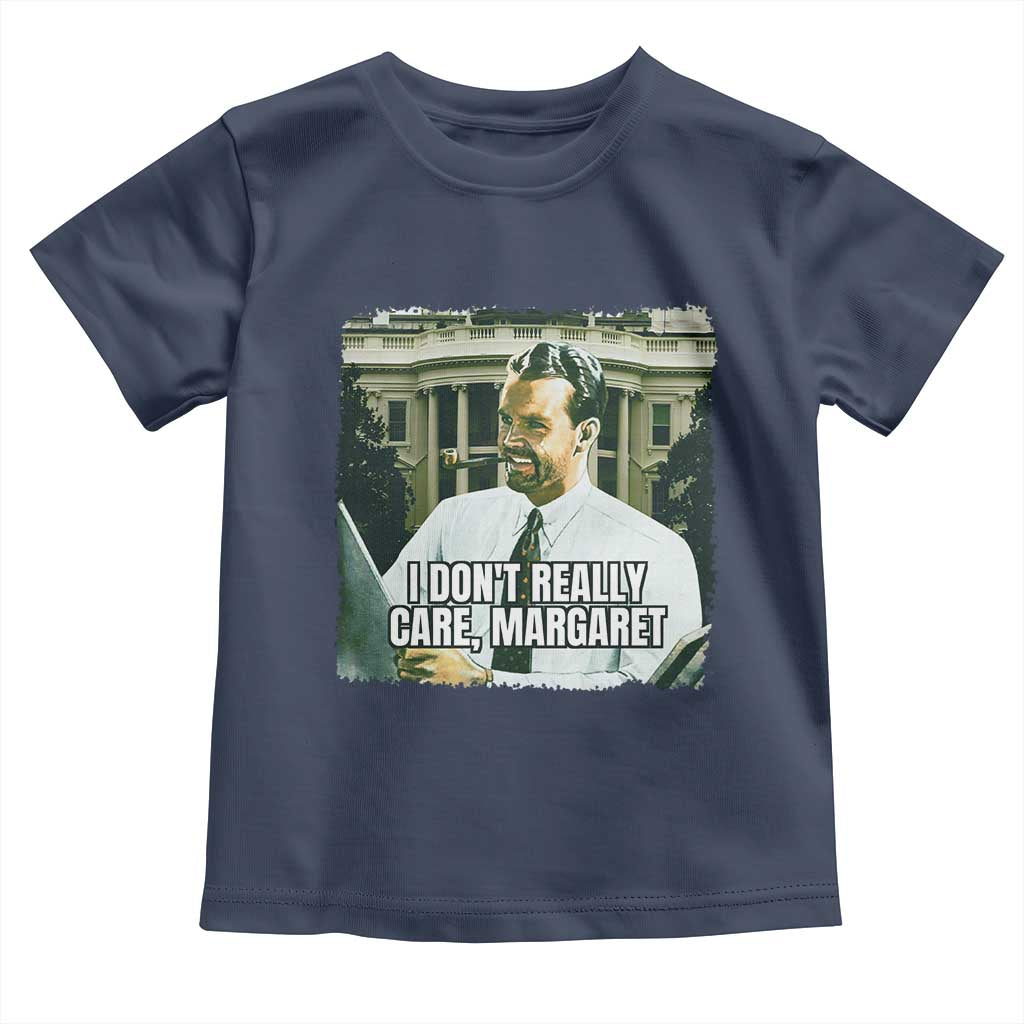 Funny JD Vance Interview Meme Toddler T Shirt I Don't Really Care Margaret TS02 Navy Print Your Wear