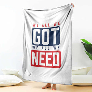 We All We Got We All We Need Motivational Throw Blanket Minimalist Bold Sports Style TS02 Print Your Wear