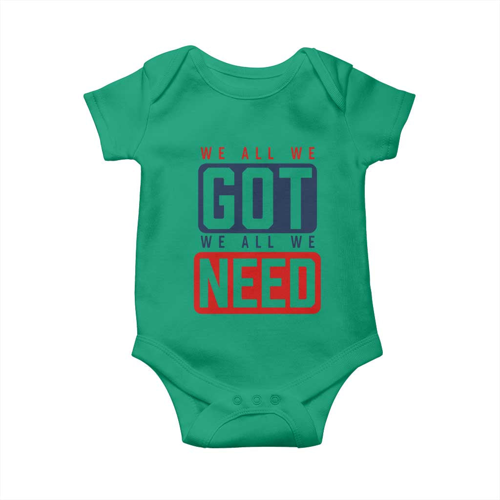 We All We Got We All We Need Motivational Baby Onesie Minimalist Bold Sports Style TS02 Irish Green Print Your Wear