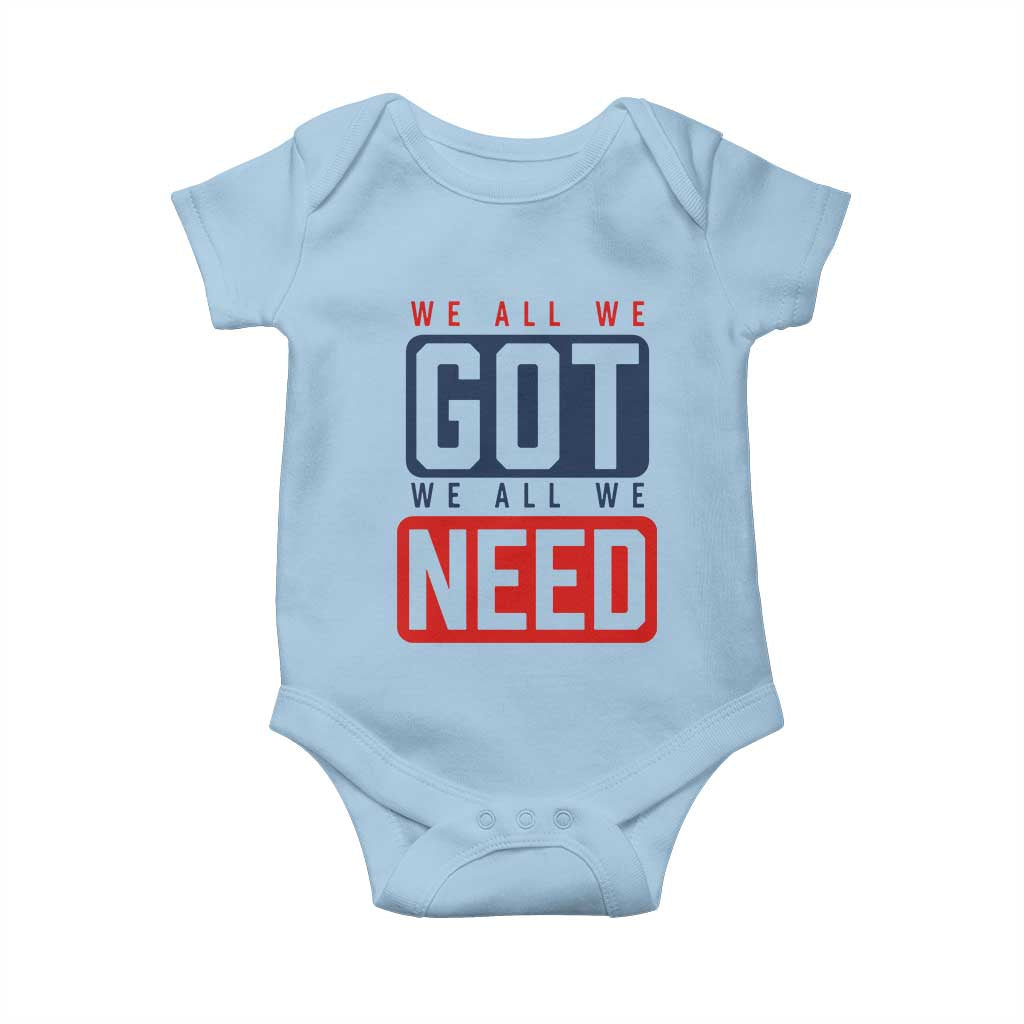 We All We Got We All We Need Motivational Baby Onesie Minimalist Bold Sports Style TS02 Light Blue Print Your Wear