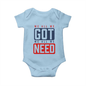 We All We Got We All We Need Motivational Baby Onesie Minimalist Bold Sports Style TS02 Light Blue Print Your Wear