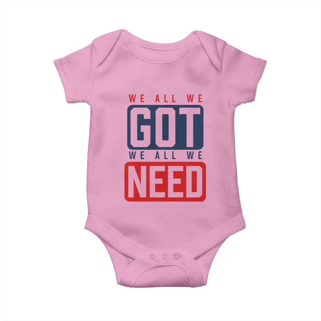 We All We Got We All We Need Motivational Baby Onesie Minimalist Bold Sports Style TS02 Light Pink Print Your Wear