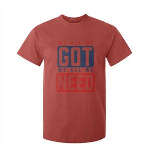 We All We Got We All We Need Motivational T Shirt For Kid Minimalist Bold Sports Style TS02 Red Print Your Wear