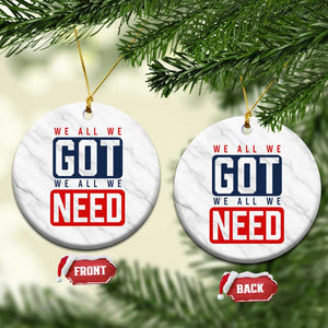 We All We Got We All We Need Motivational Ceramic Ornament Minimalist Bold Sports Style TS02 1pc White Marble Print Your Wear