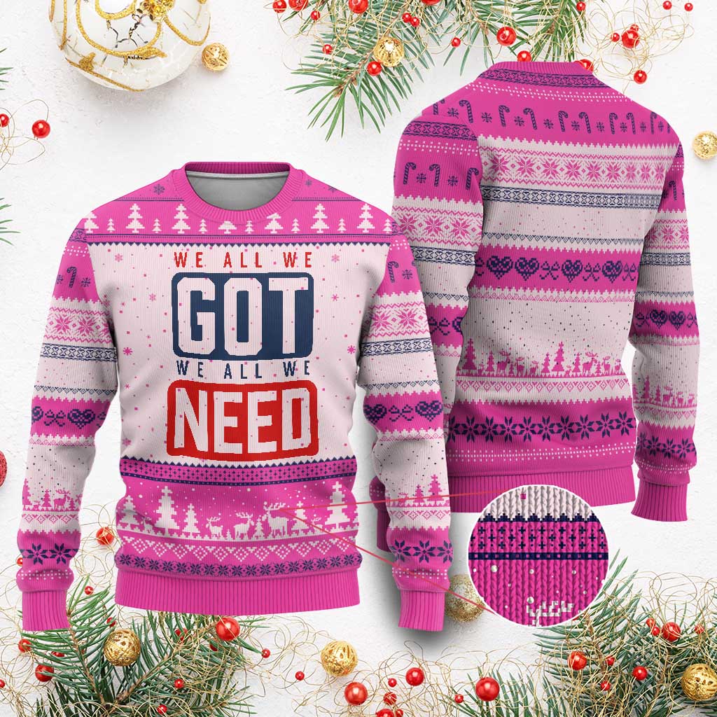 We All We Got We All We Need Motivational Ugly Christmas Sweater Minimalist Bold Sports Style TS02 Hot Pink Print Your Wear