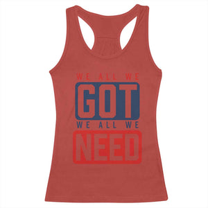 We All We Got We All We Need Motivational Racerback Tank Top Minimalist Bold Sports Style TS02 Red Print Your Wear