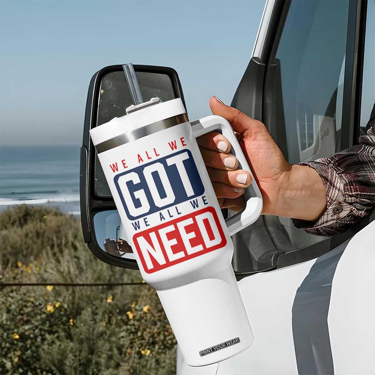We All We Got We All We Need Motivational Tumbler With Handle Minimalist Bold Sports Style TS02 Print Your Wear