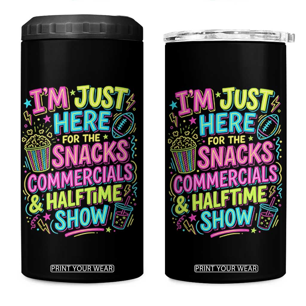 I'm Just Here for The Snacks Commercials Halftime Show 4 in 1 Can Cooler Tumbler Funny Game Day Neon Style TS02 One Size: 16 oz Black Print Your Wear