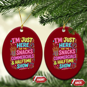 I'm Just Here for The Snacks Commercials Halftime Show Ceramic Ornament Funny Game Day Neon Style TS02 Print Your Wear