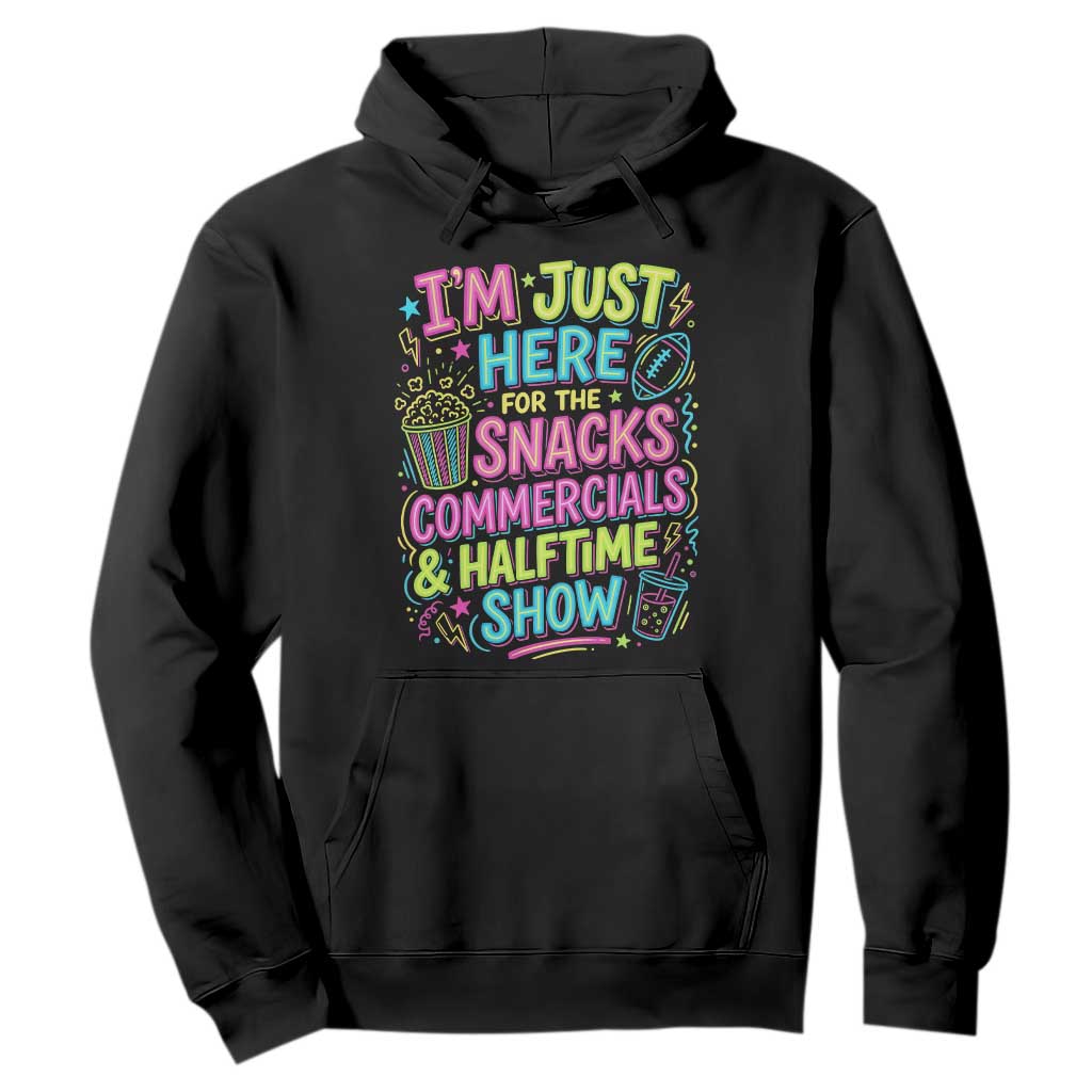 I'm Just Here for The Snacks Commercials Halftime Show Hoodie Funny Game Day Neon Style TS02 Black Print Your Wear