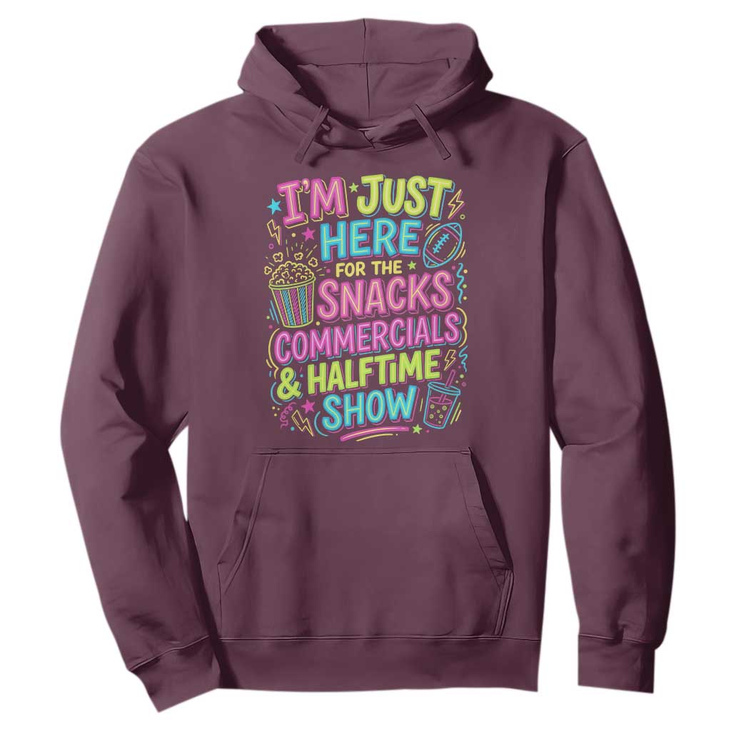 I'm Just Here for The Snacks Commercials Halftime Show Hoodie Funny Game Day Neon Style TS02 Maroon Print Your Wear