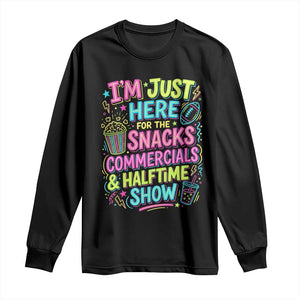 I'm Just Here for The Snacks Commercials Halftime Show Long Sleeve Shirt Funny Game Day Neon Style TS02 Black Print Your Wear