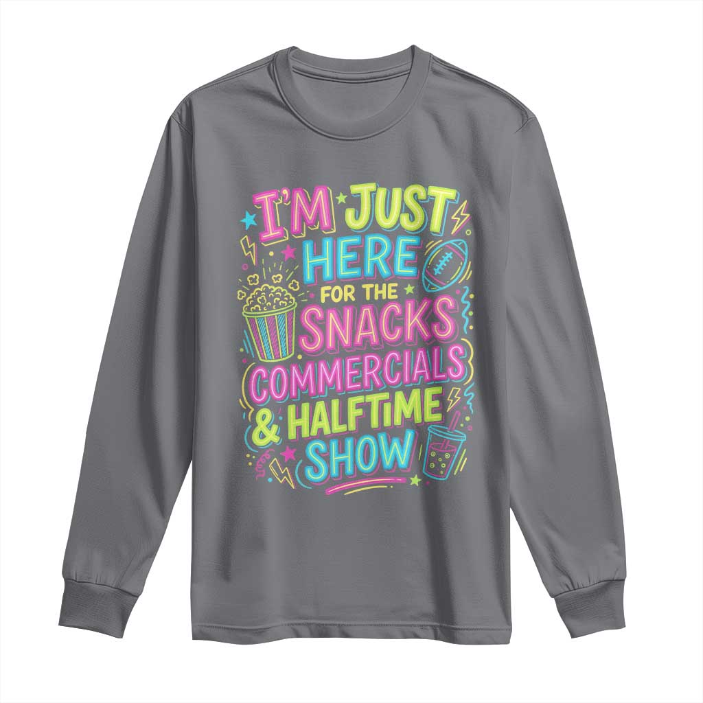 I'm Just Here for The Snacks Commercials Halftime Show Long Sleeve Shirt Funny Game Day Neon Style TS02 Charcoal Print Your Wear
