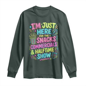 I'm Just Here for The Snacks Commercials Halftime Show Long Sleeve Shirt Funny Game Day Neon Style TS02 Dark Forest Green Print Your Wear