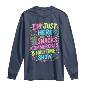 I'm Just Here for The Snacks Commercials Halftime Show Long Sleeve Shirt Funny Game Day Neon Style TS02 Navy Print Your Wear