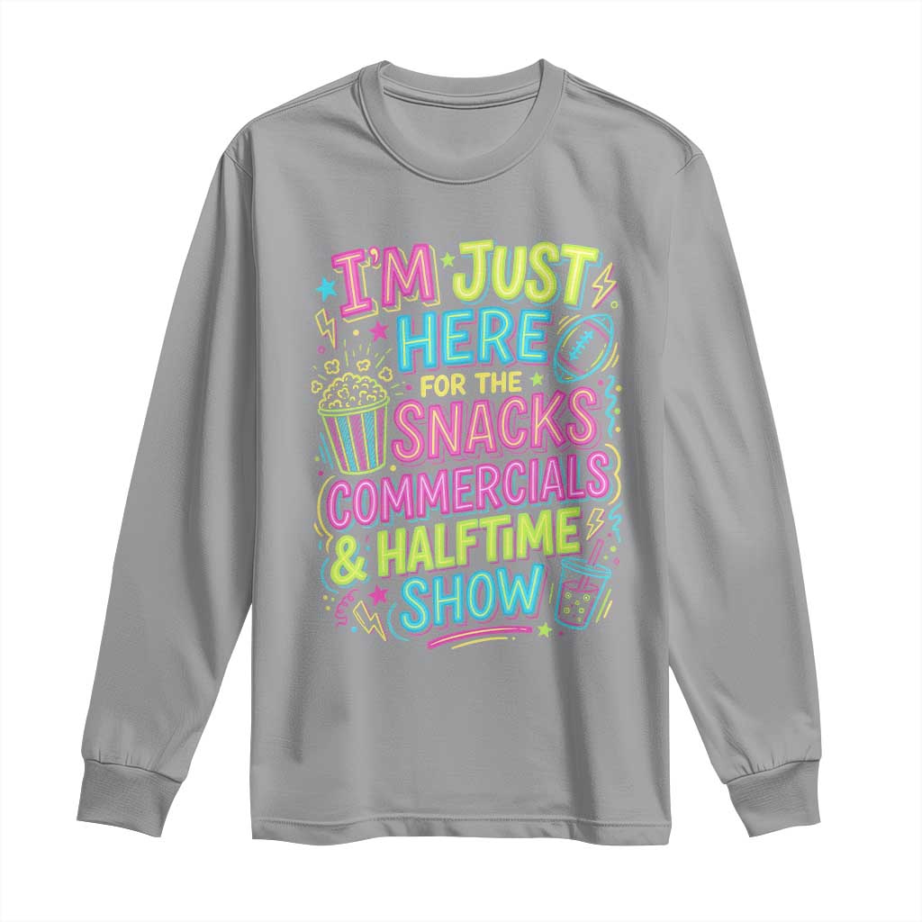I'm Just Here for The Snacks Commercials Halftime Show Long Sleeve Shirt Funny Game Day Neon Style TS02 Sport Gray Print Your Wear