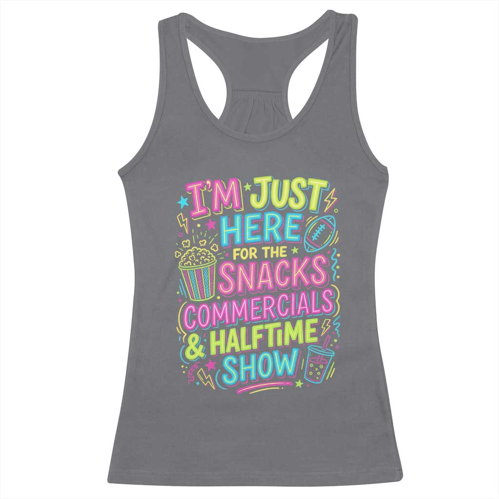 I'm Just Here for The Snacks Commercials Halftime Show Racerback Tank Top Funny Game Day Neon Style TS02 Charcoal Print Your Wear