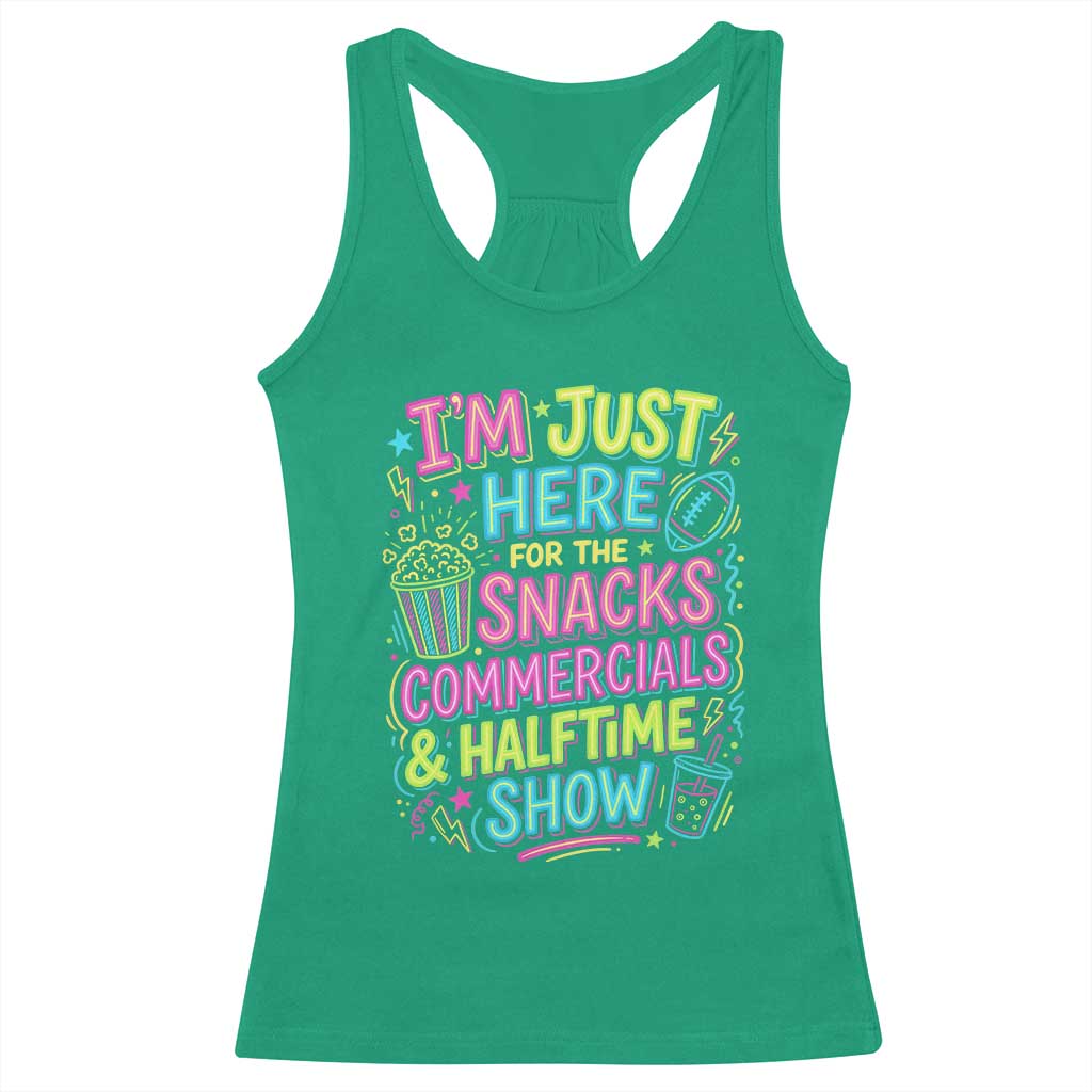 I'm Just Here for The Snacks Commercials Halftime Show Racerback Tank Top Funny Game Day Neon Style TS02 Irish Green Print Your Wear